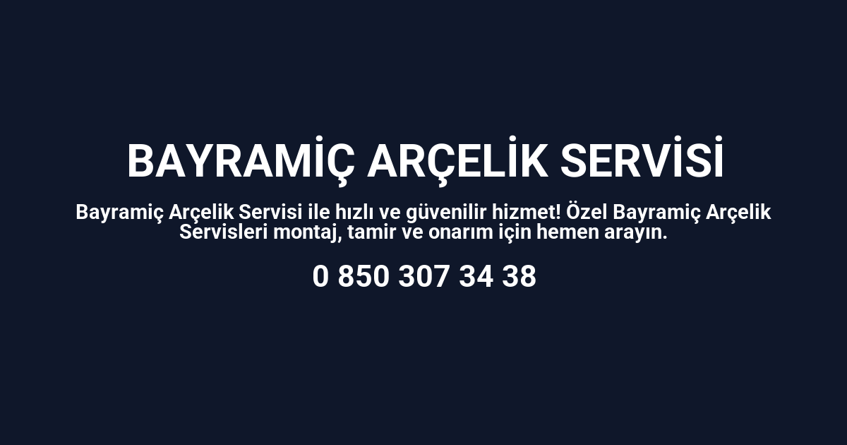 Bayramiç Arçelik Servisi